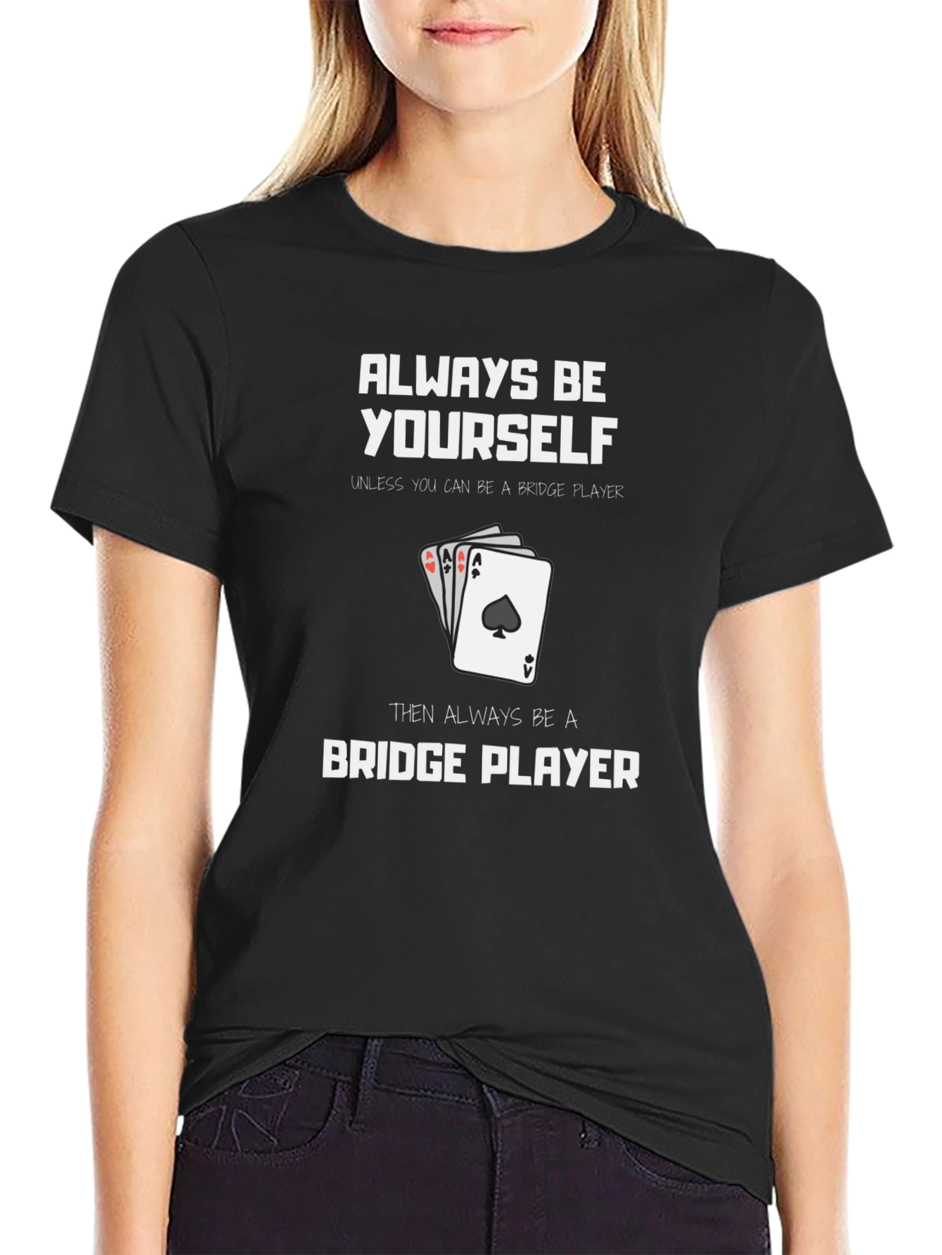 Always Be Yourself Bridge Player Graphic T-Shirt
