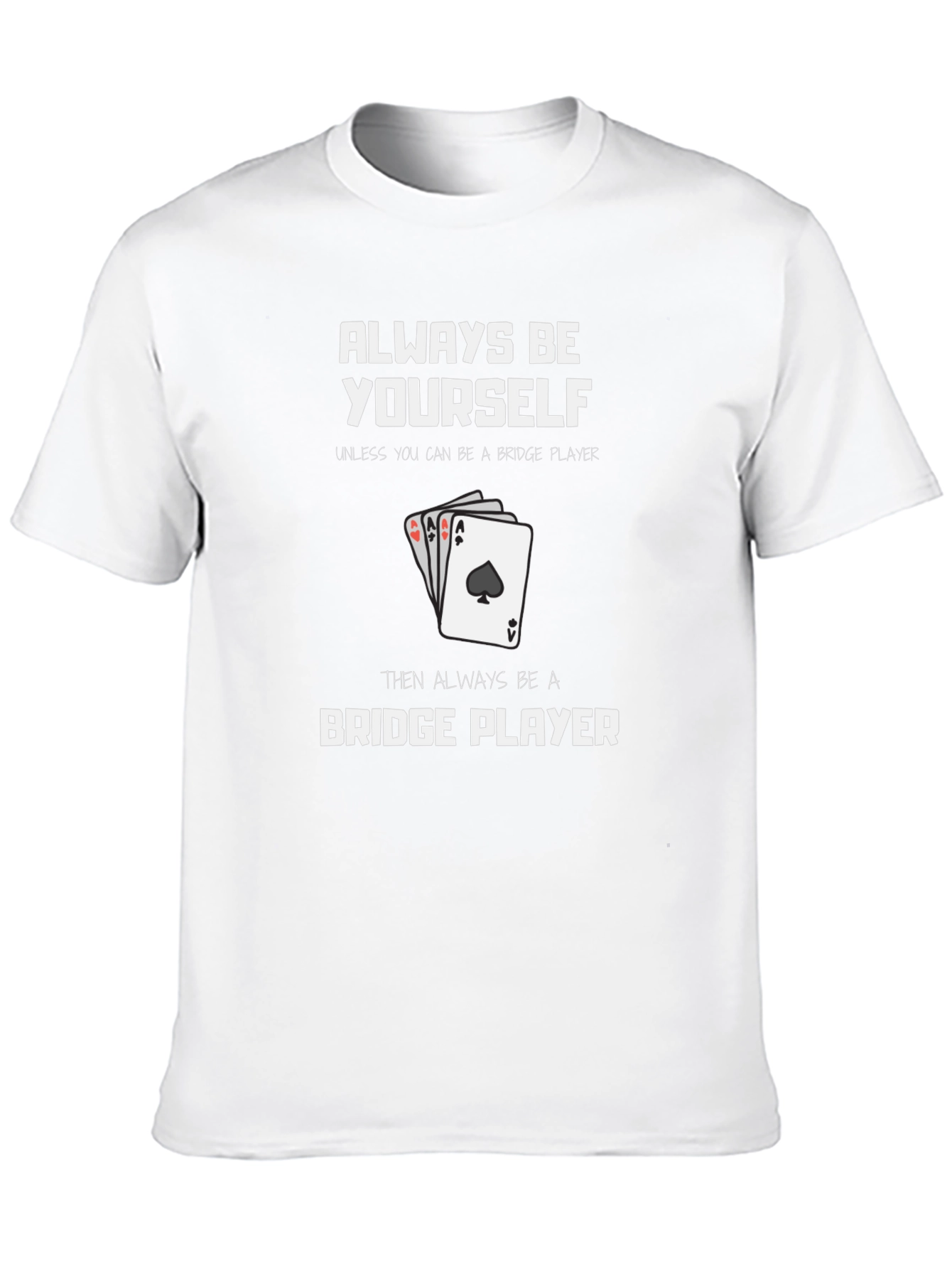 Always Be Yourself Bridge Player Graphic T-Shirt