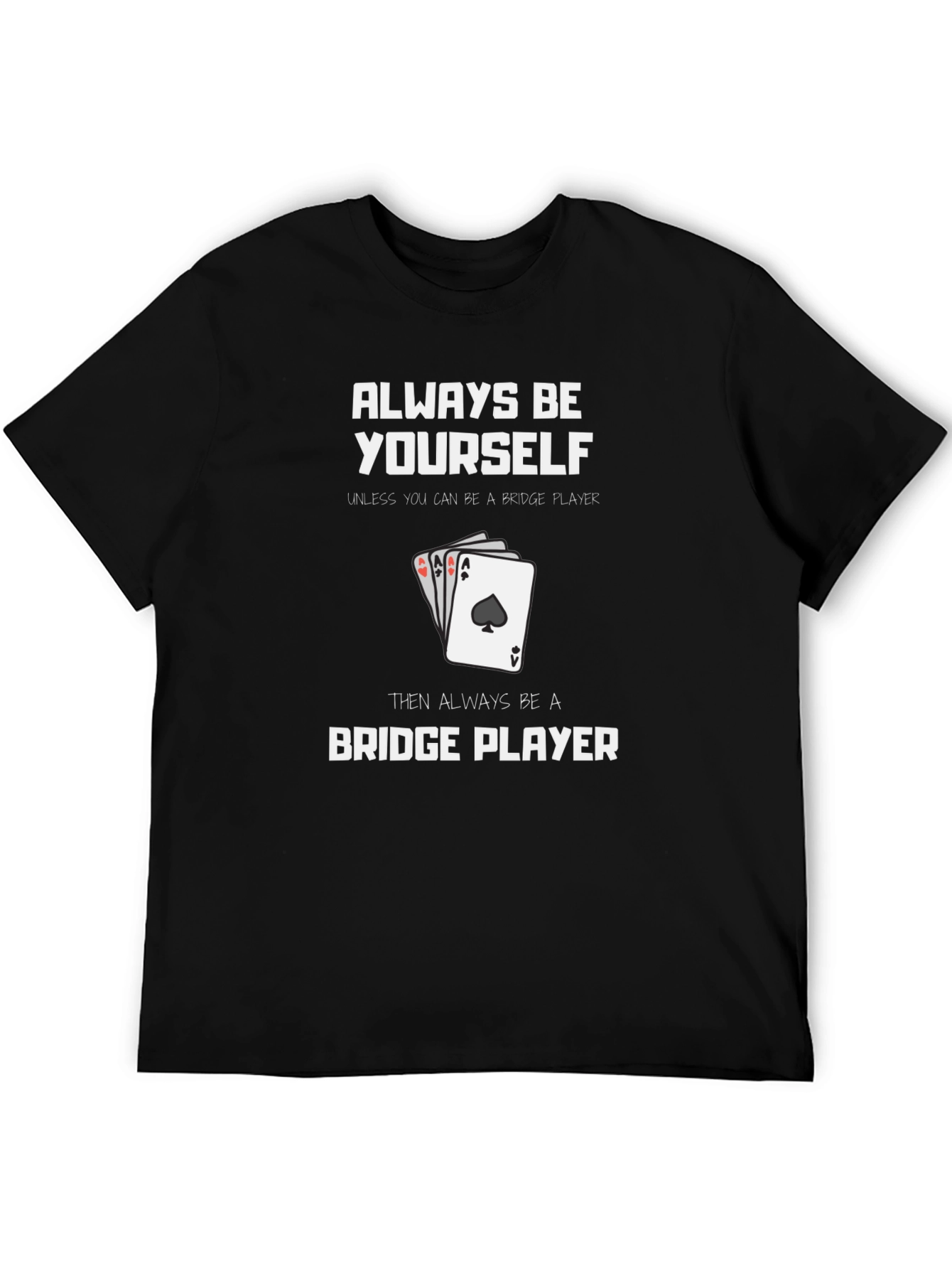 Always Be Yourself Bridge Player Graphic T-Shirt