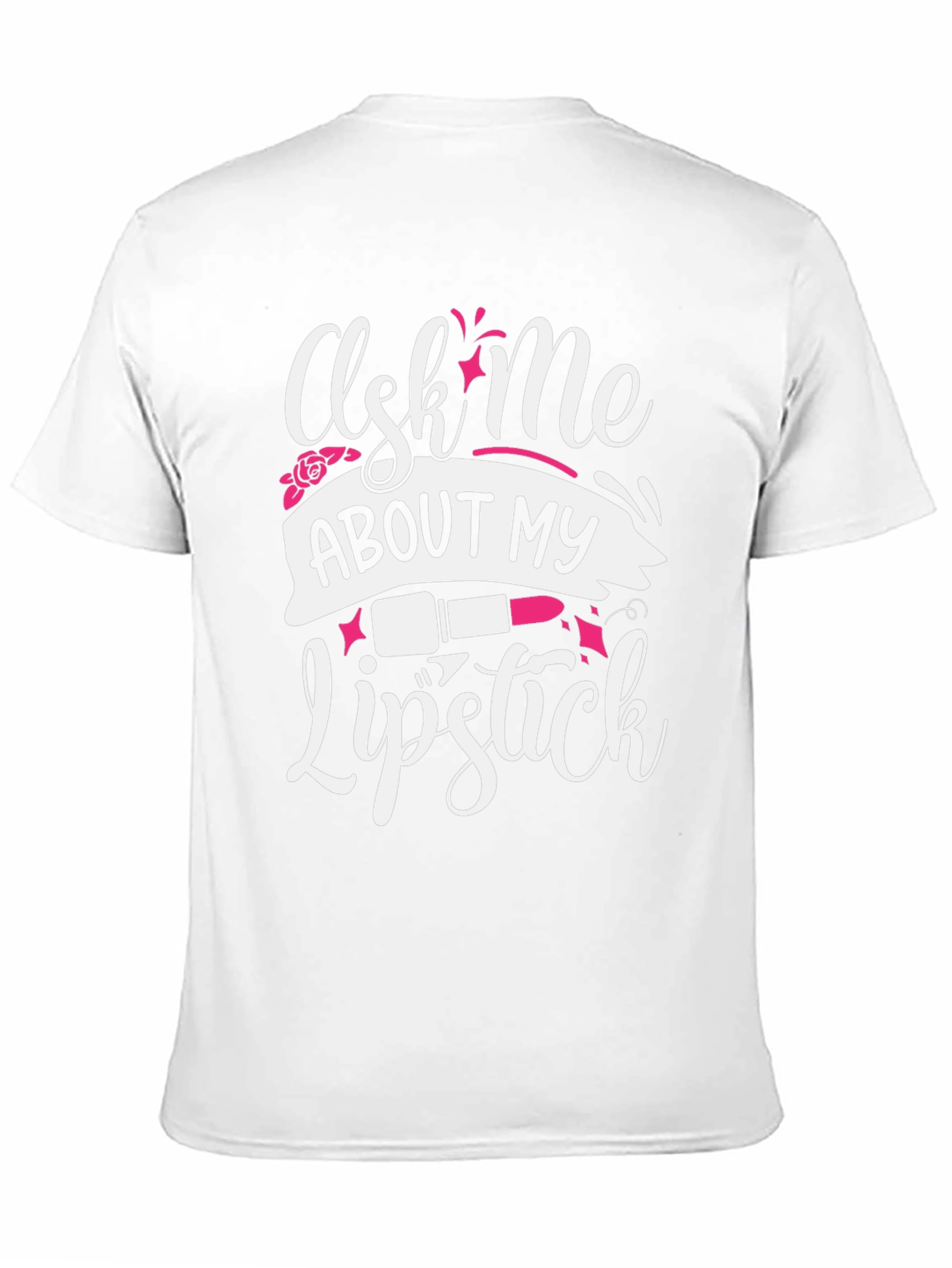 Ask Me About My Lipstick Graphic T-Shirt