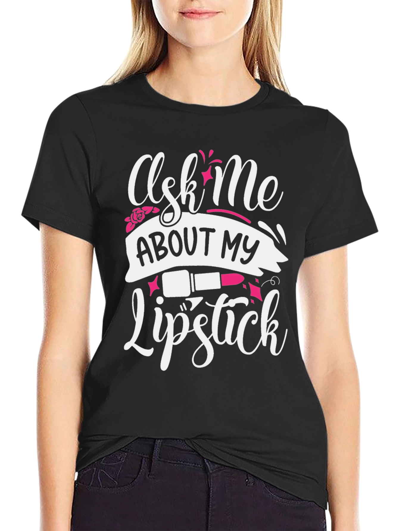 Ask Me About My Lipstick Graphic T-Shirt