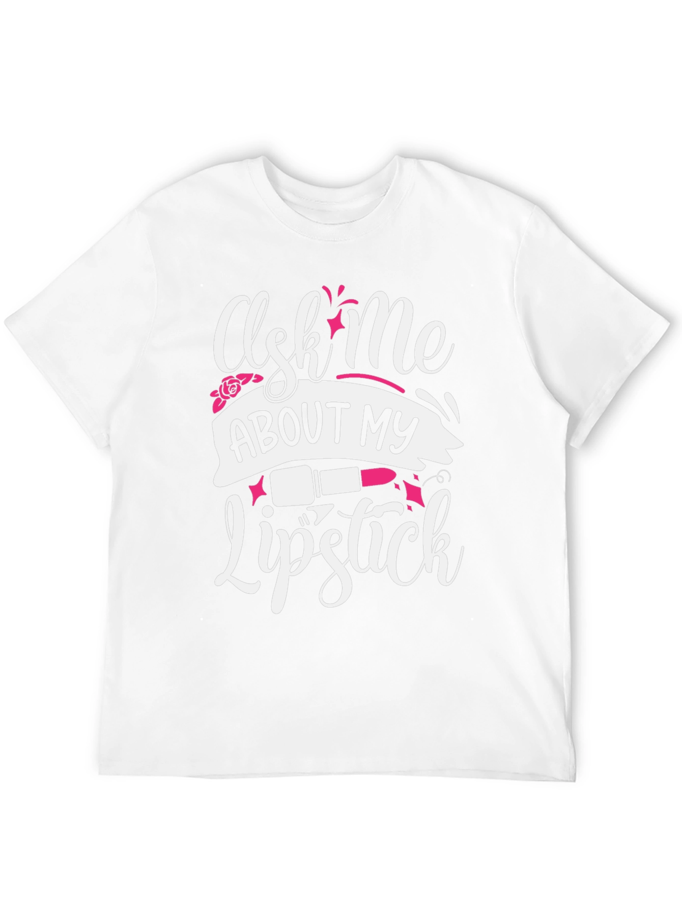 Ask Me About My Lipstick Graphic T-Shirt