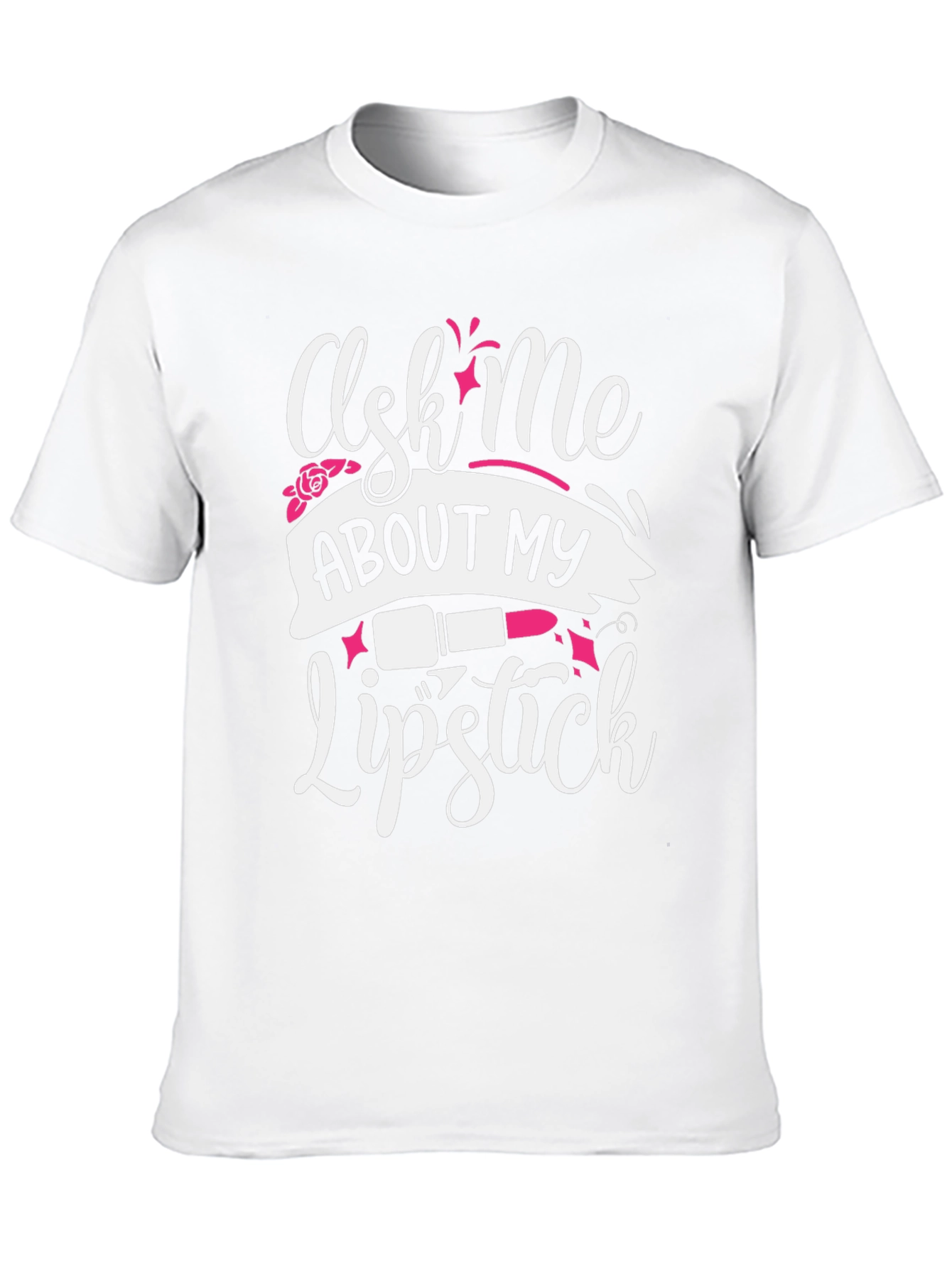 Ask Me About My Lipstick Graphic T-Shirt