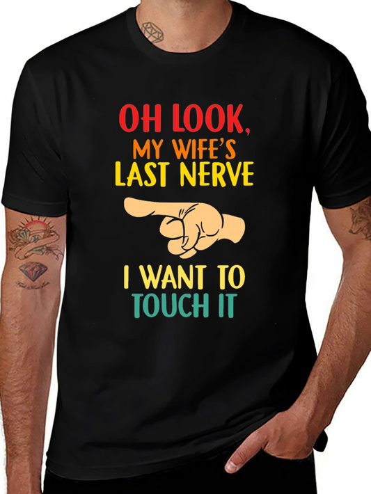 Funny Husband T-Shirt - My Wifes Last Nerve