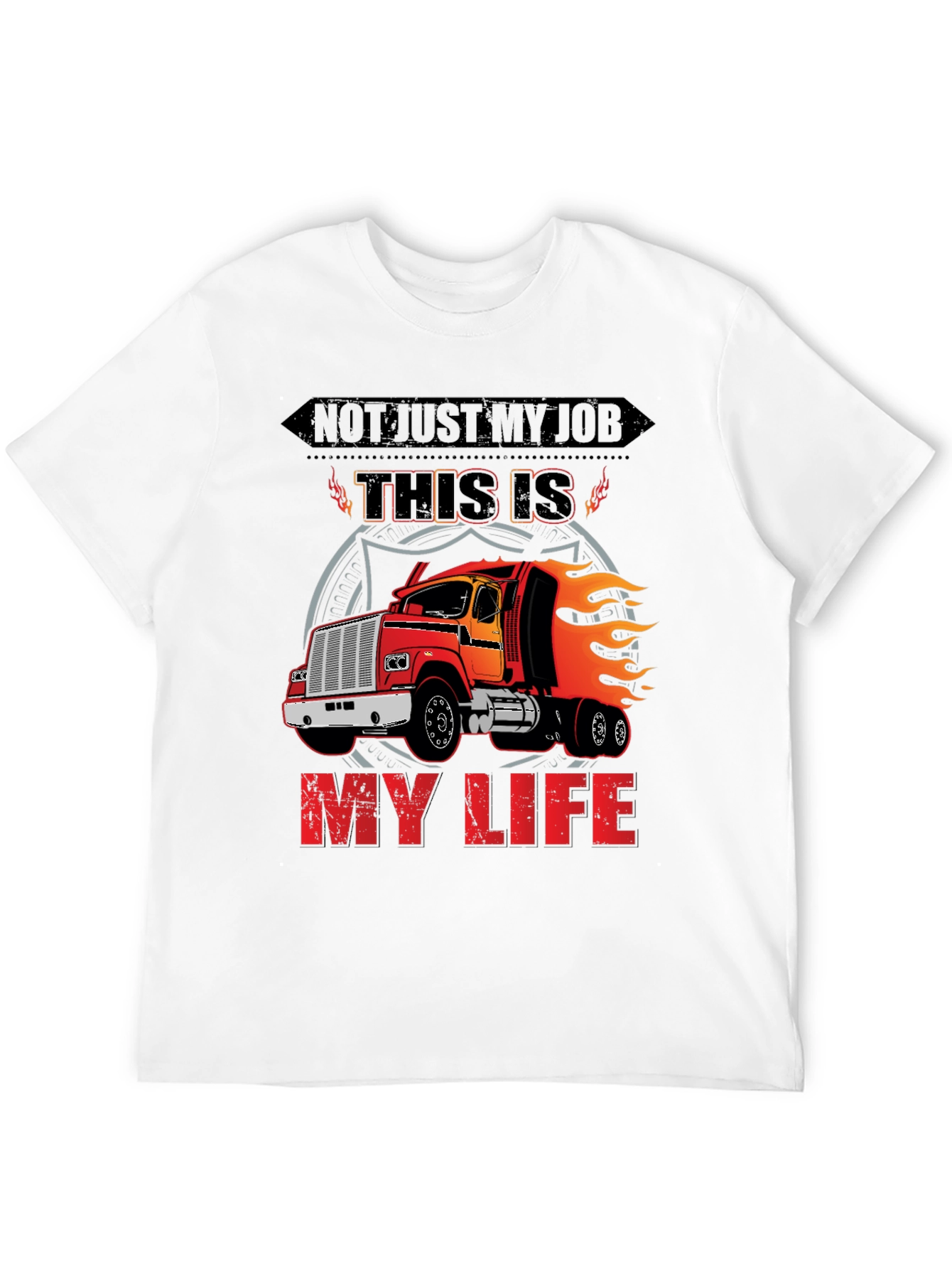 Trucker T-Shirt: Not Just My Job My Life!