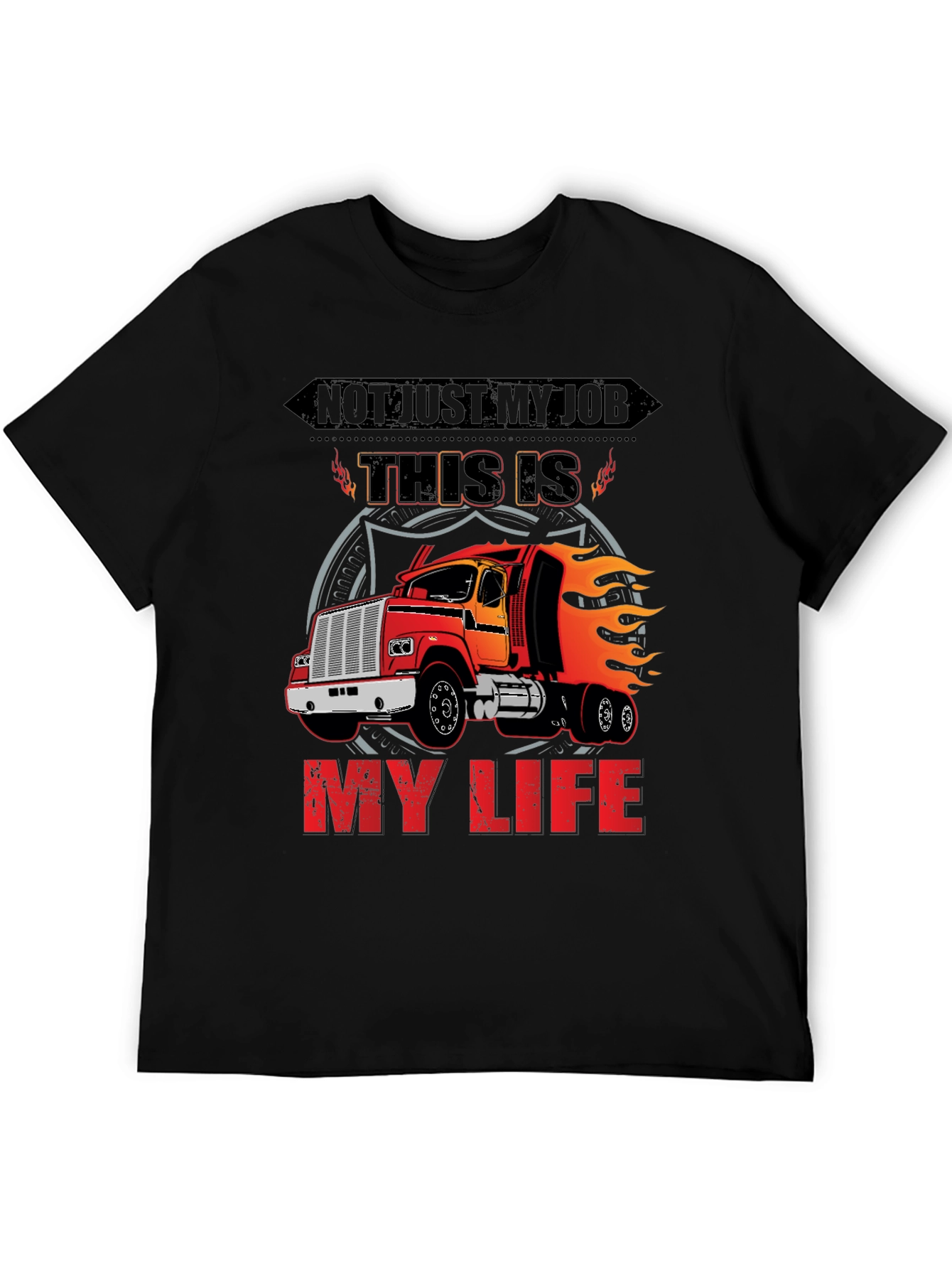 Trucker T-Shirt: Not Just My Job My Life!