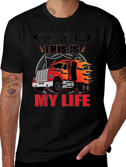 Trucker T-Shirt: Not Just My Job My Life!
