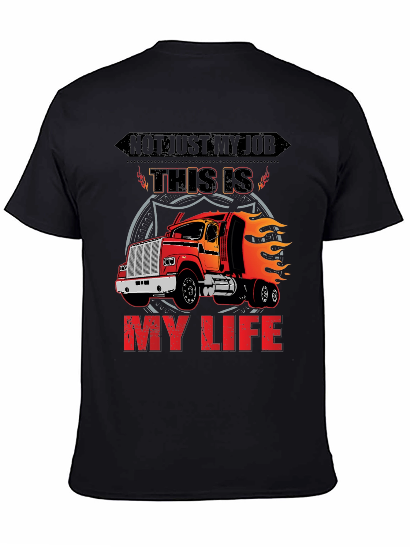 Trucker T-Shirt: Not Just My Job My Life!