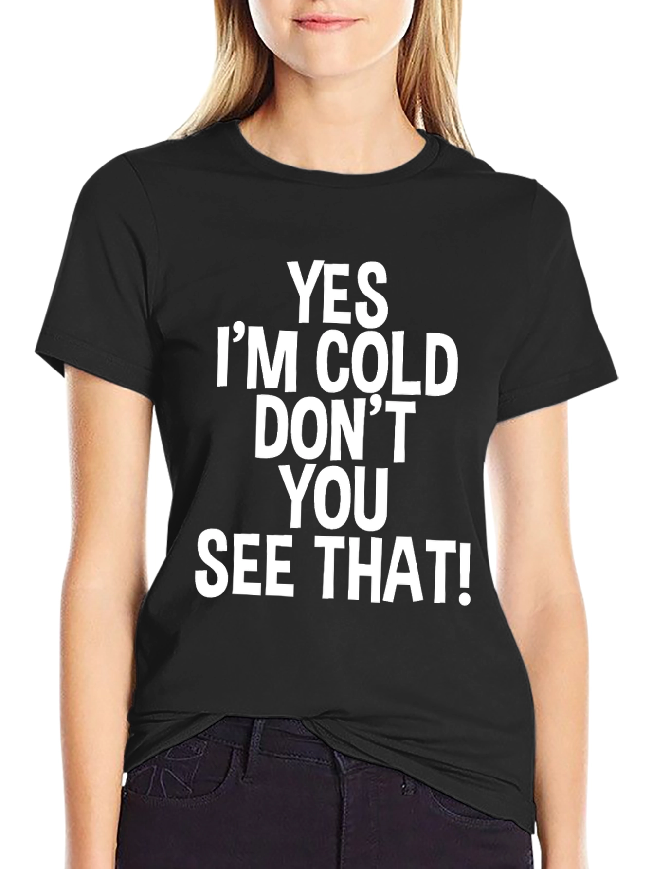 Humorous Yes Im Cold! Graphic Tee