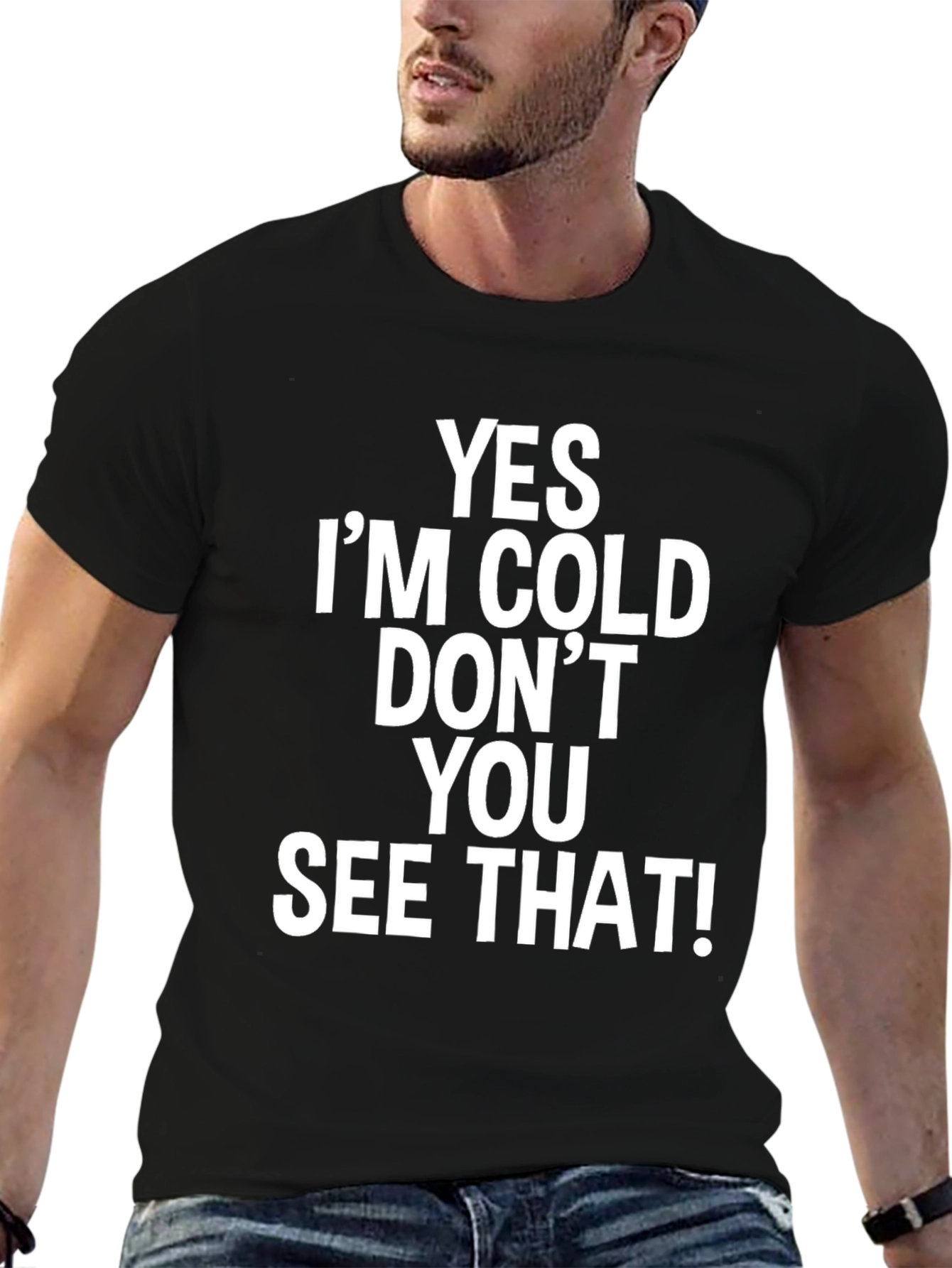 Humorous Yes Im Cold! Graphic Tee