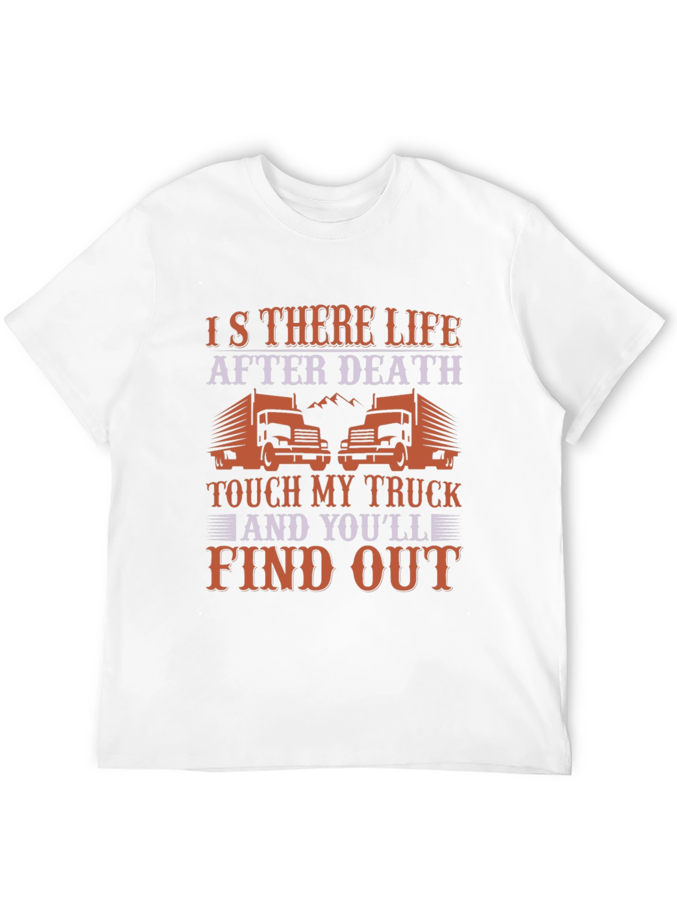 Trucker T-Shirt - Is There Life After Death?