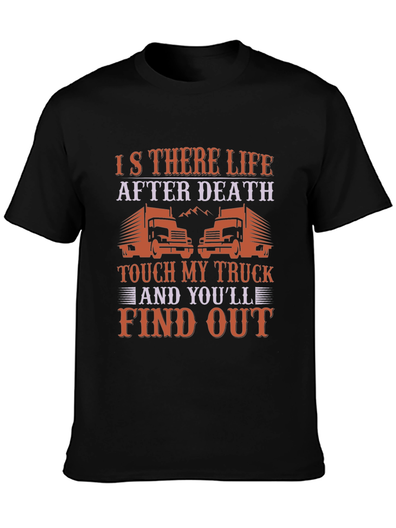 Trucker T-Shirt - Is There Life After Death?