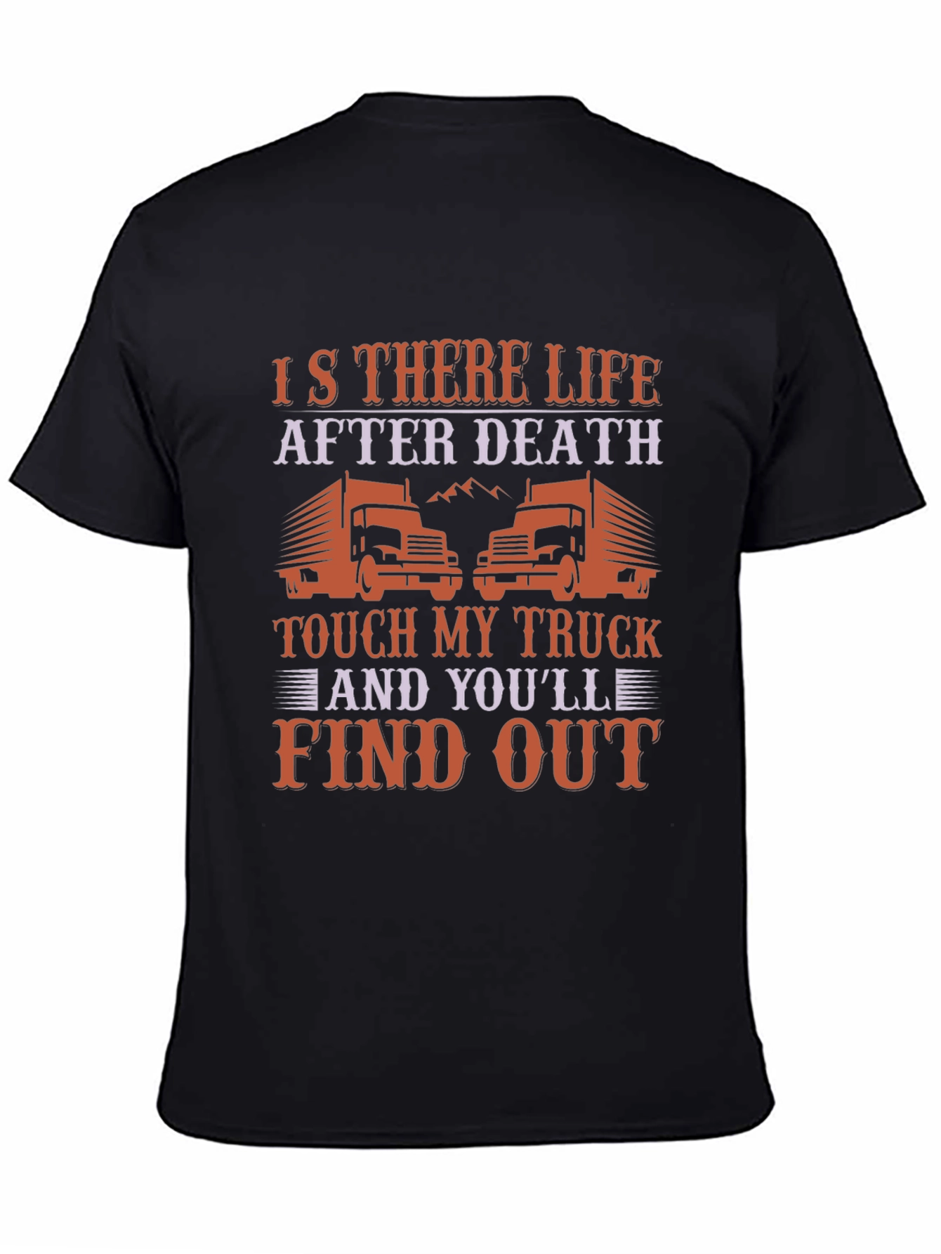 Trucker T-Shirt - Is There Life After Death?
