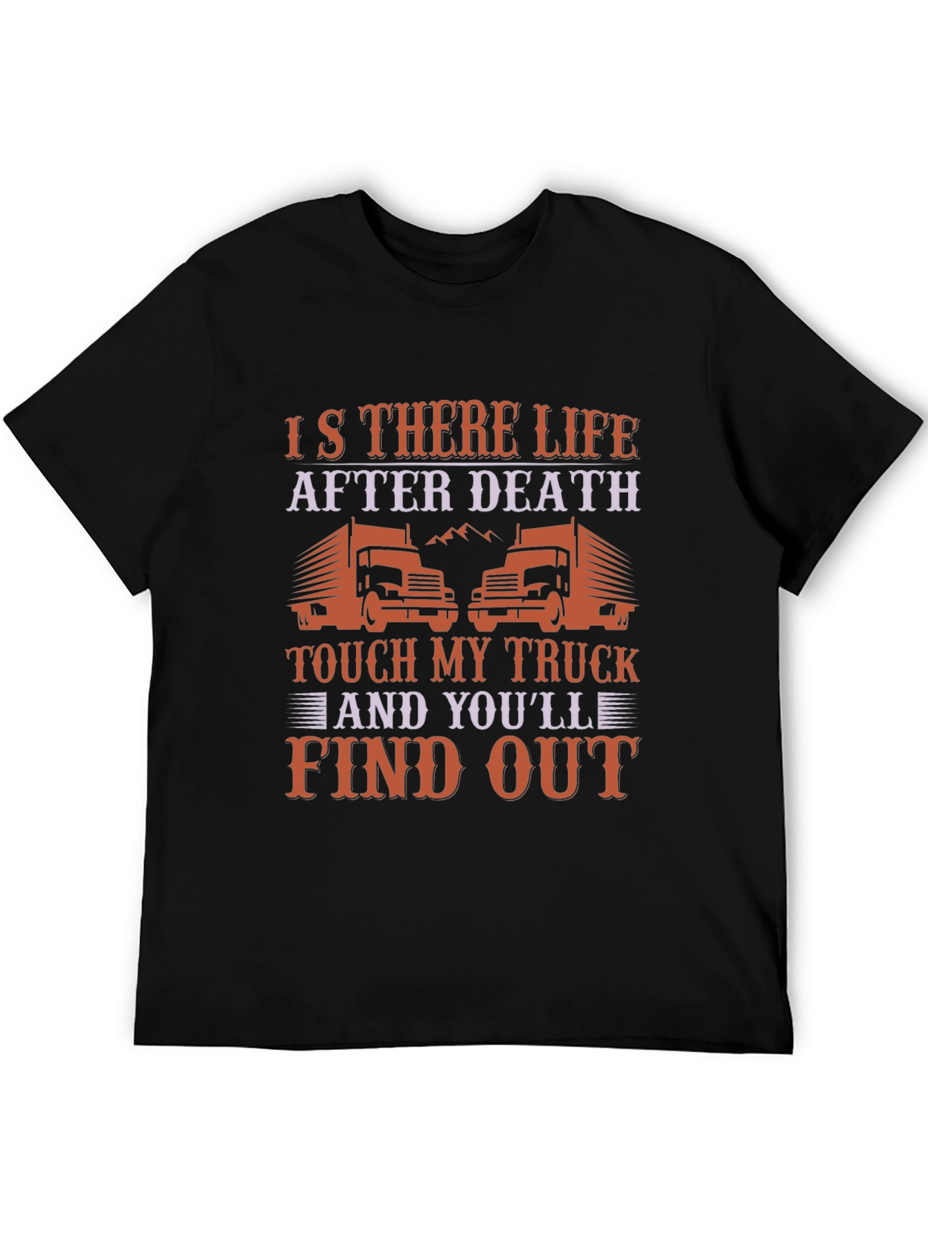 Trucker T-Shirt - Is There Life After Death?