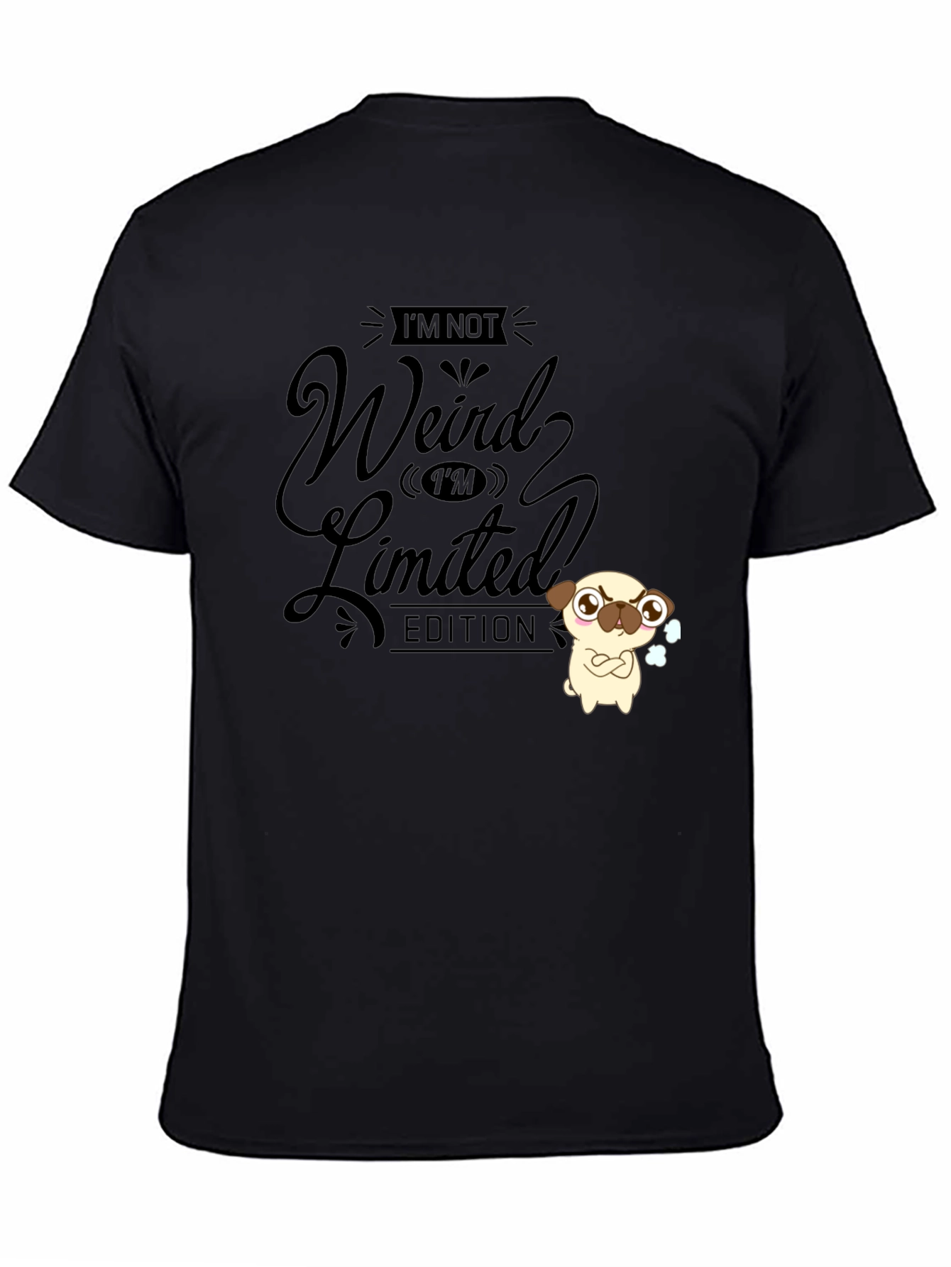 Funny Im Not Weird Limited Edition Black T-Shirt