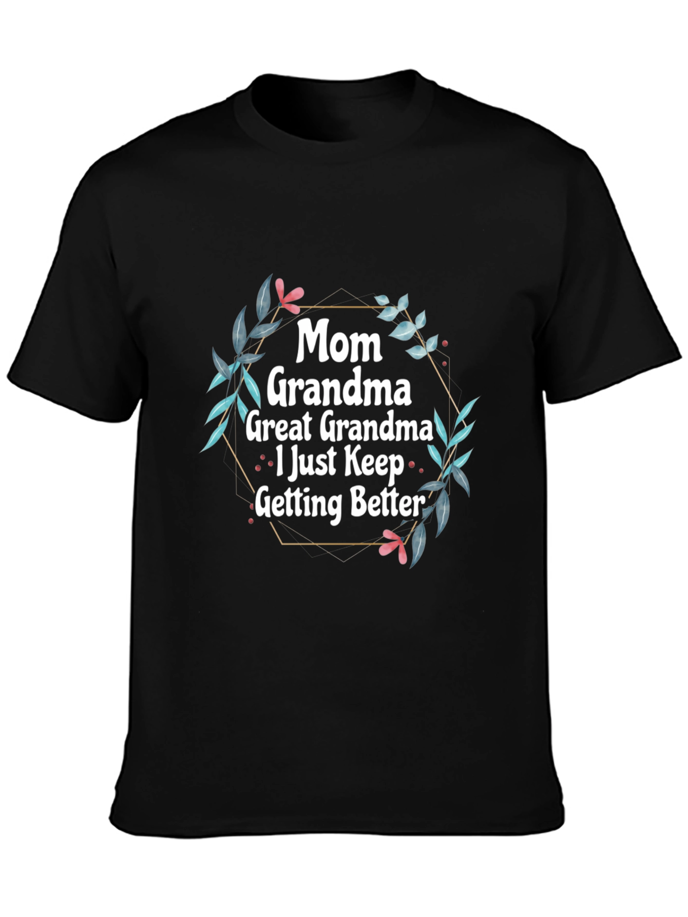 Mom Grandma Great Grandma T-Shirt