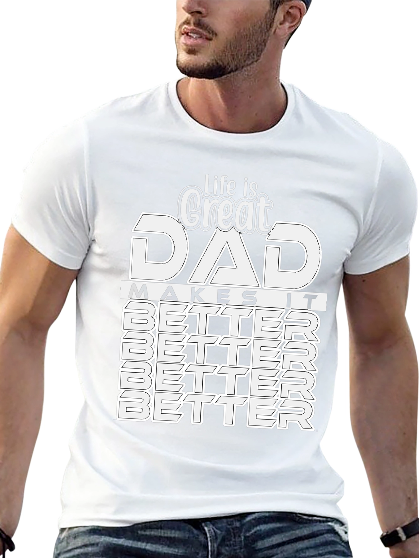 Great Dad T-Shirt: Makes Life Better!