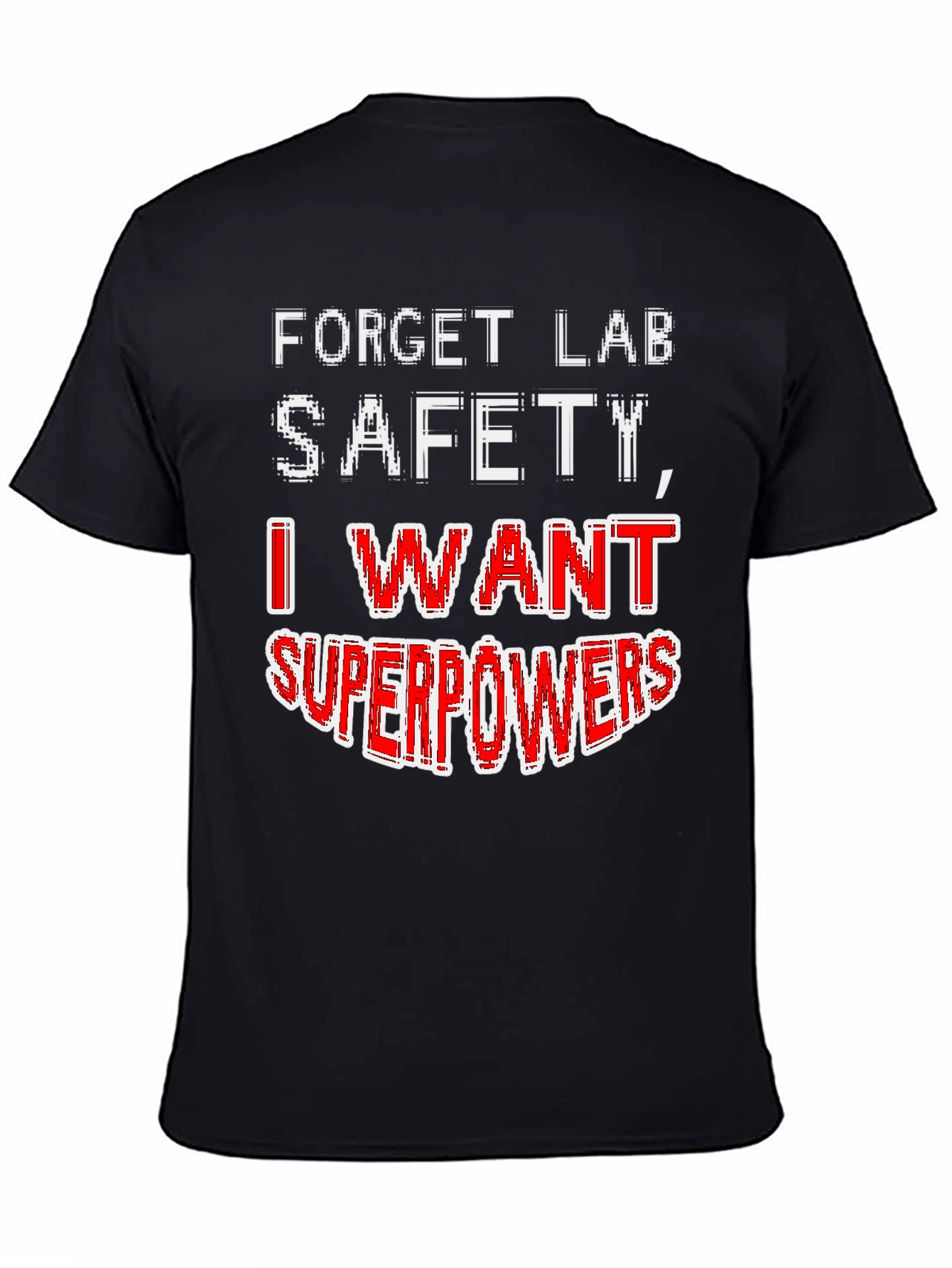 Forget Lab Safety Superpowers T-Shirt