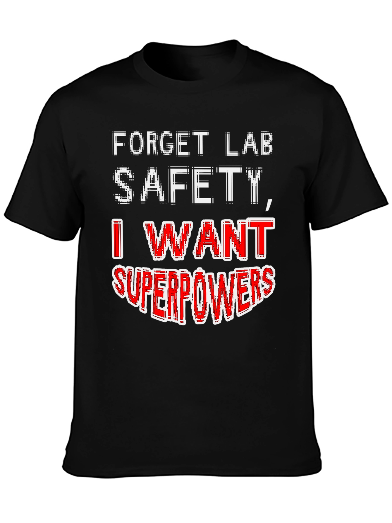 Forget Lab Safety Superpowers T-Shirt