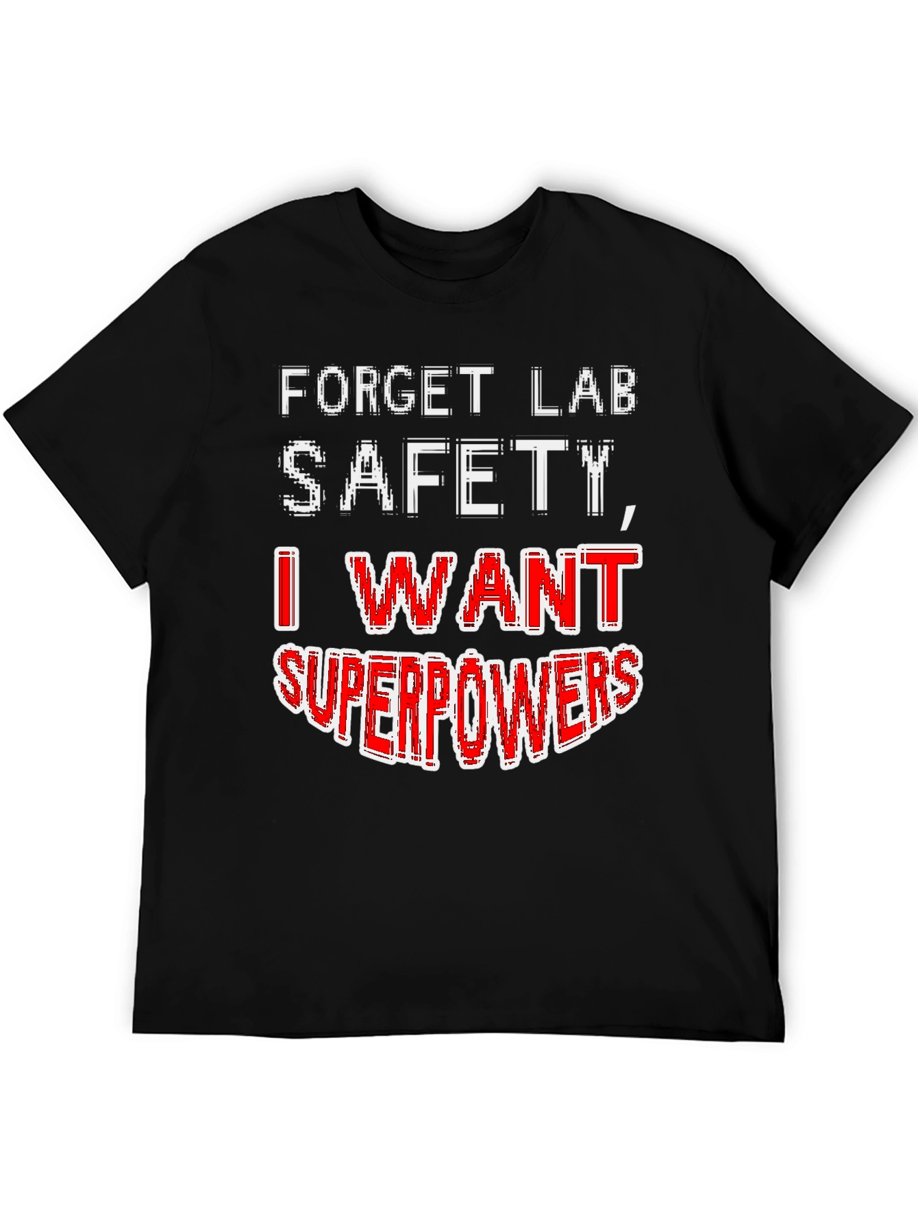 Forget Lab Safety Superpowers T-Shirt