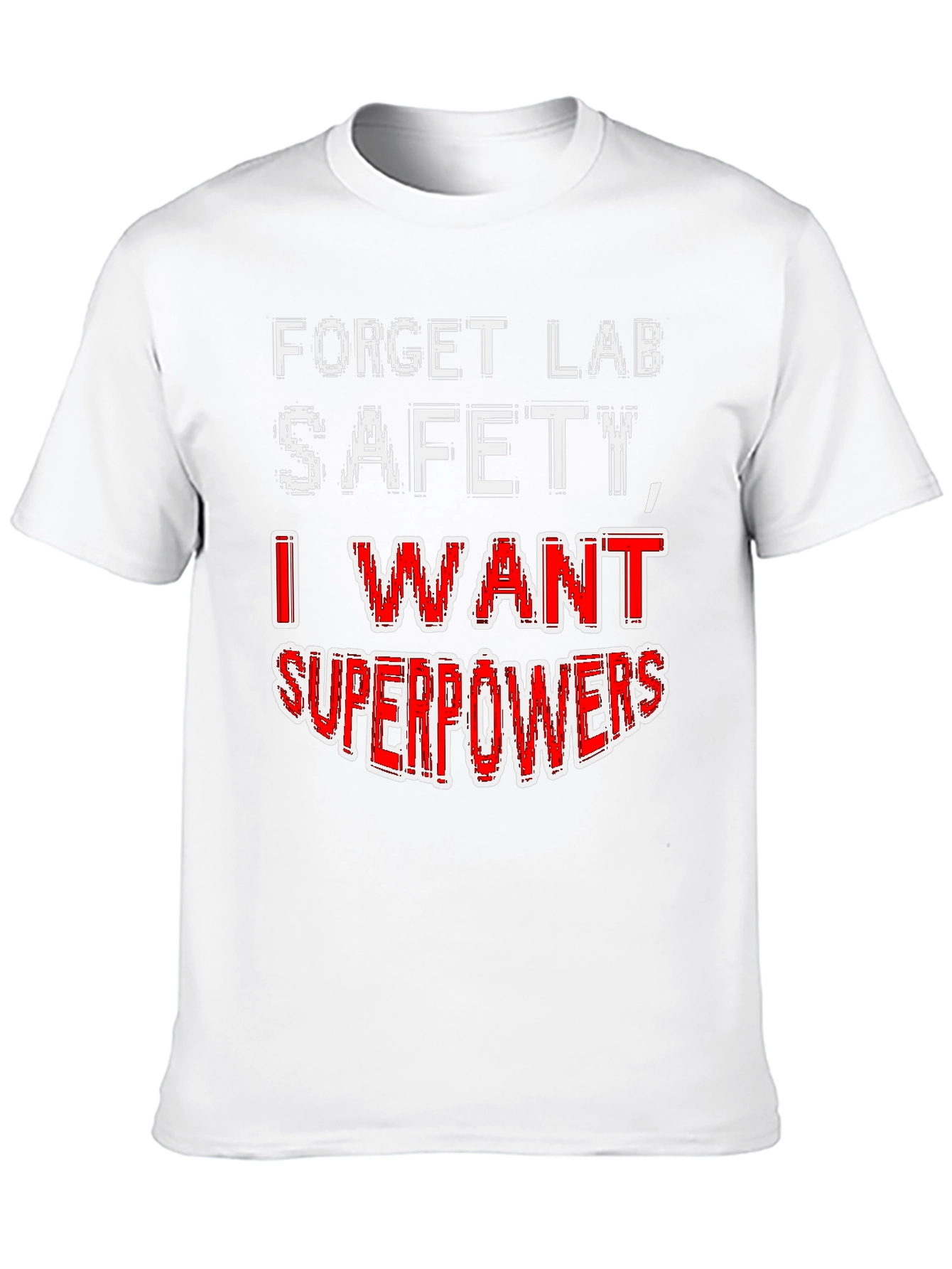 Forget Lab Safety Superpowers T-Shirt
