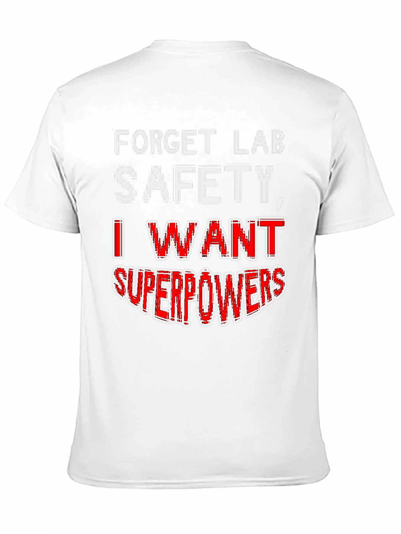 Forget Lab Safety Superpowers T-Shirt