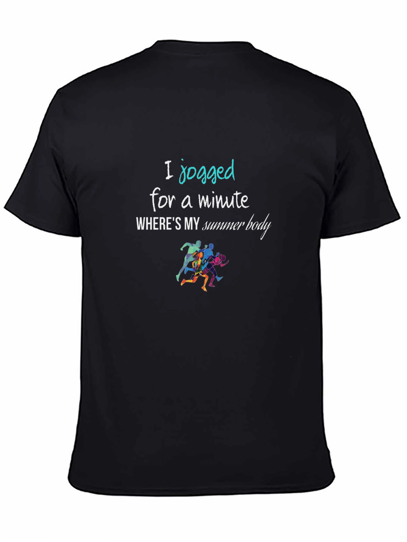 Funny Workout T-Shirt: Jogged For A Minute