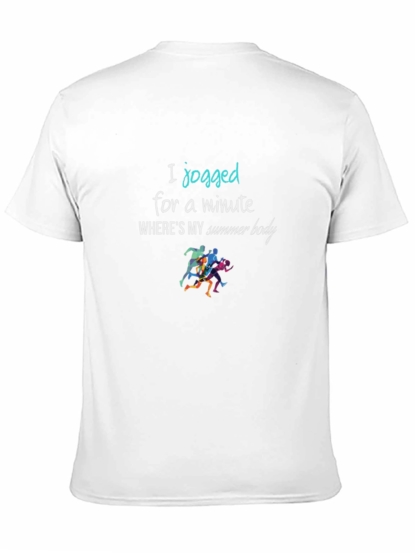 Funny Workout T-Shirt: Jogged For A Minute