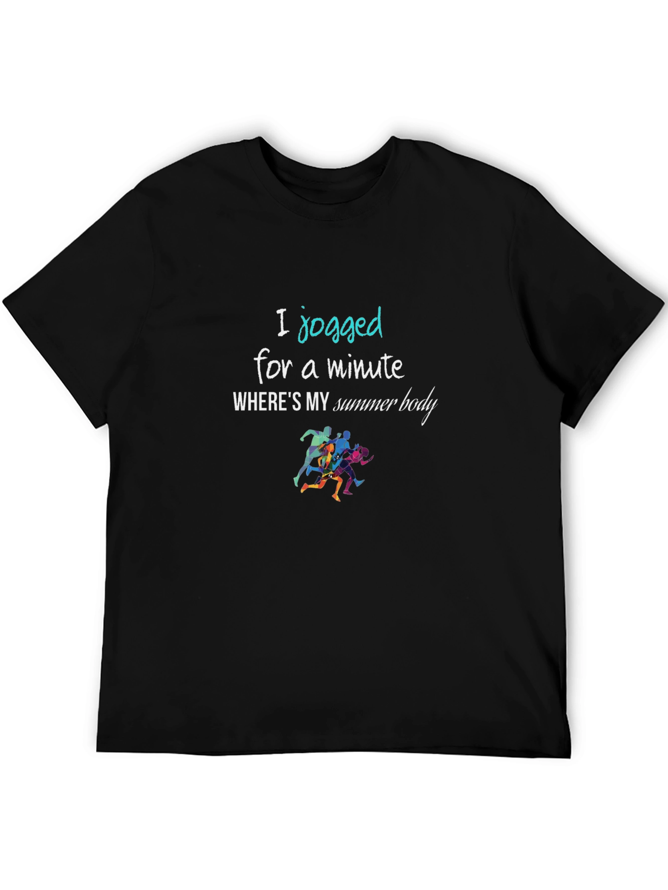 Funny Workout T-Shirt: Jogged For A Minute