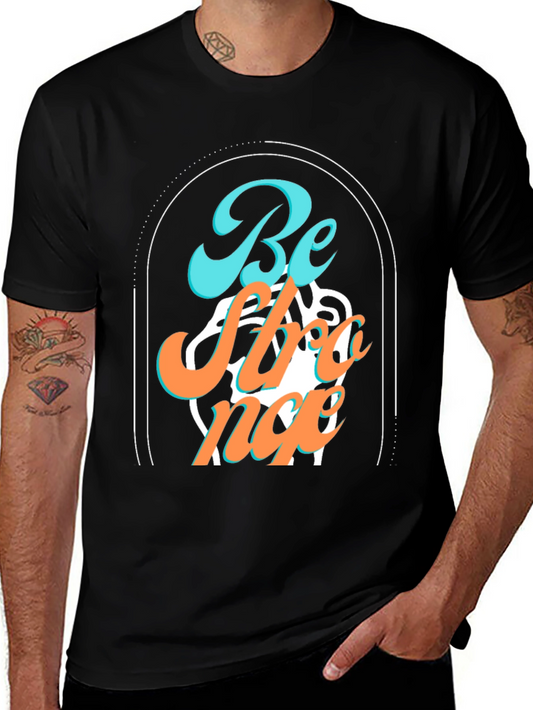 Be Strong Graphic Tee - Black Unisex Shirt