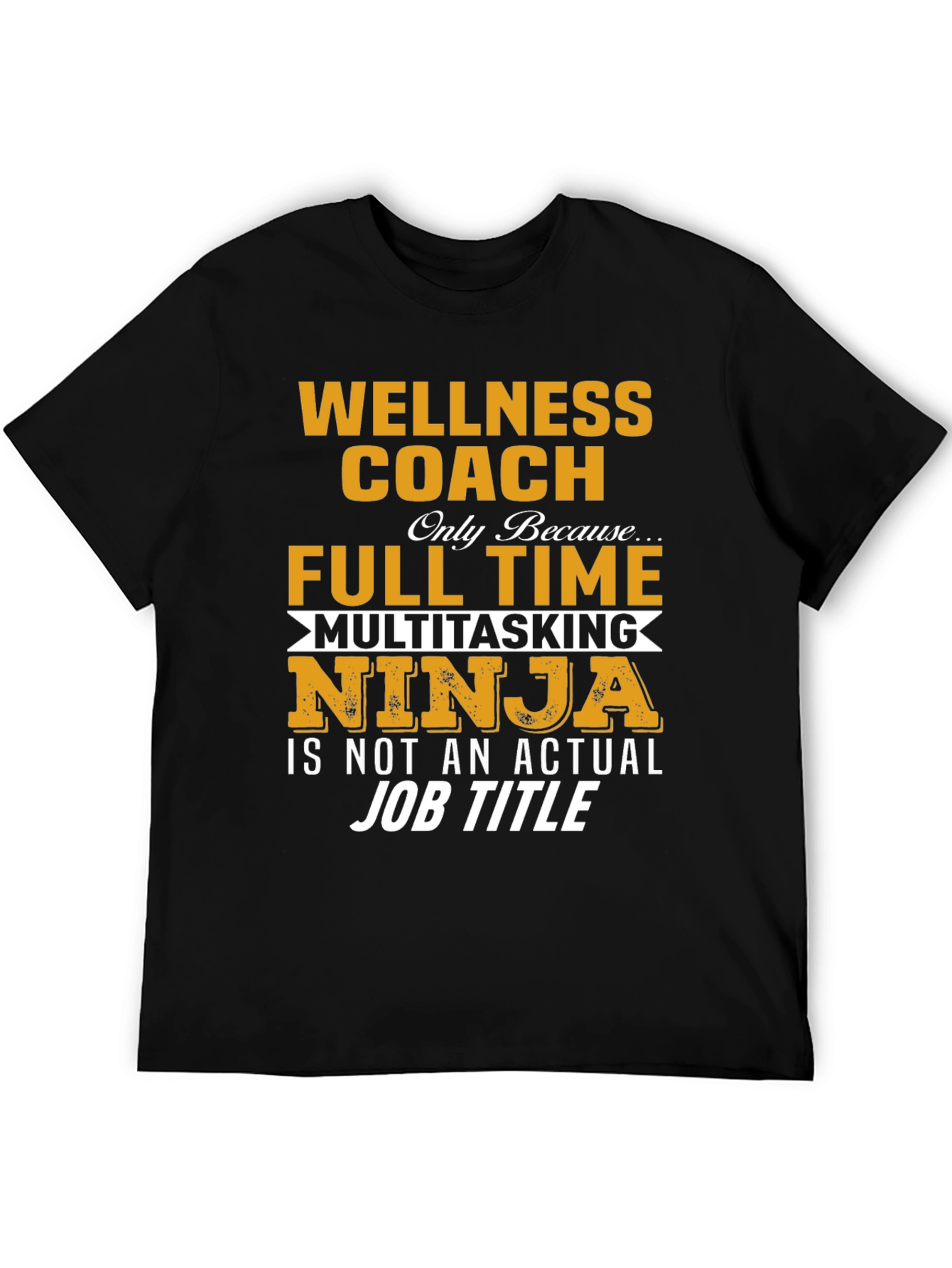 Wellness Coach T-Shirt: Multitasking Ninja Job Title