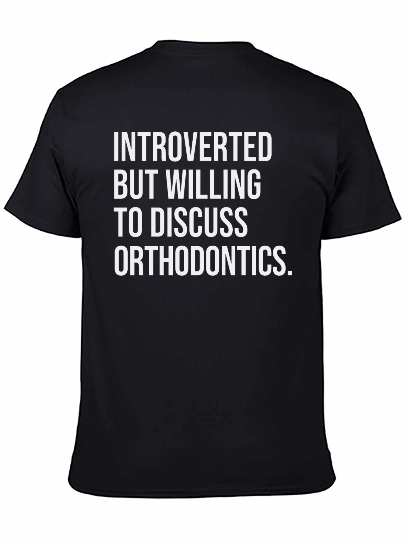 Introverted Orthodontics Humor T-Shirt