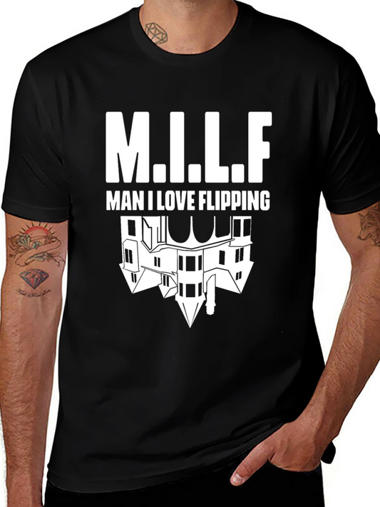 Man I Love Flipping Houses T-Shirt