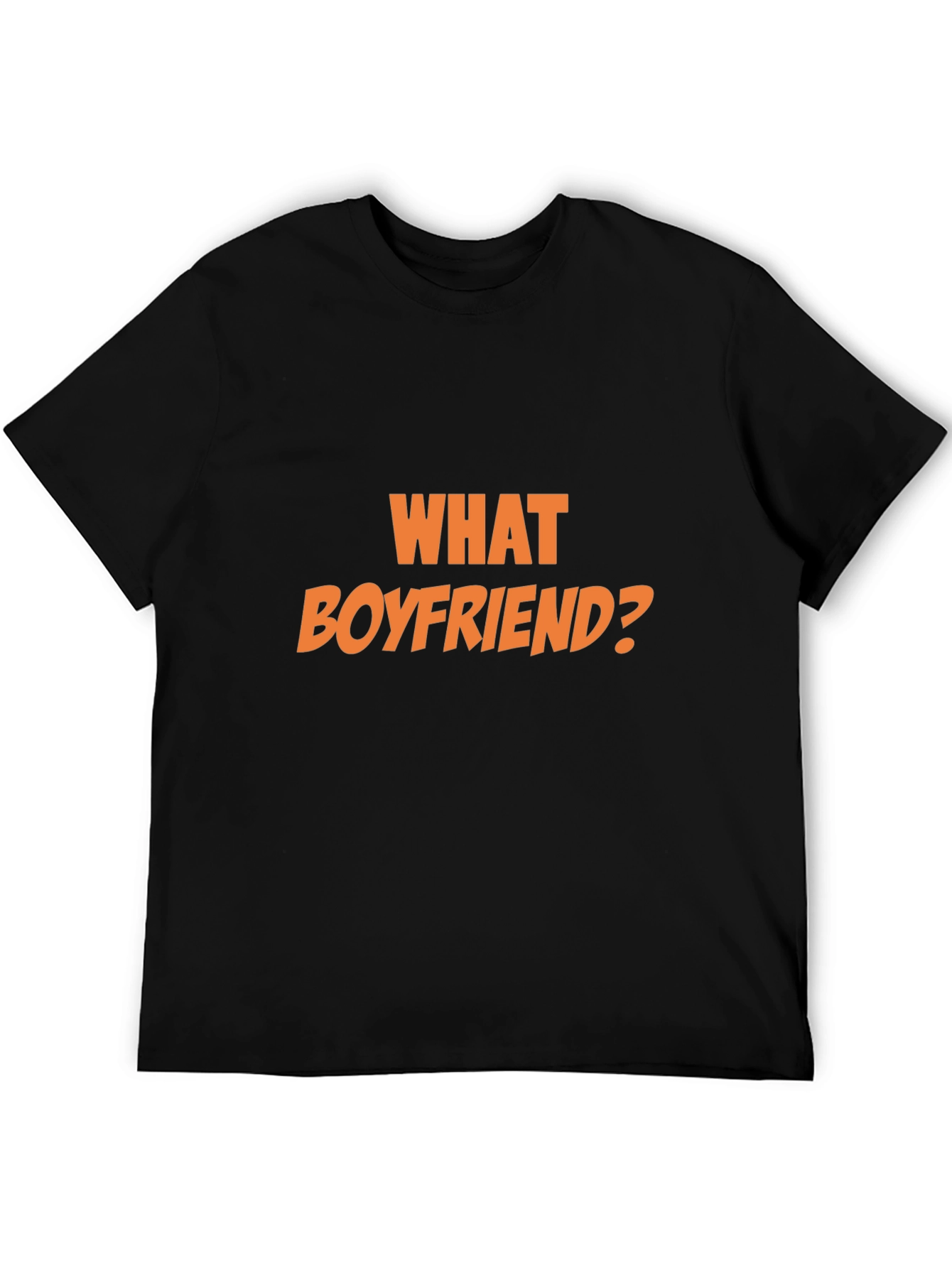 What Boyfriend? Graphic T-Shirt - Unisex Black