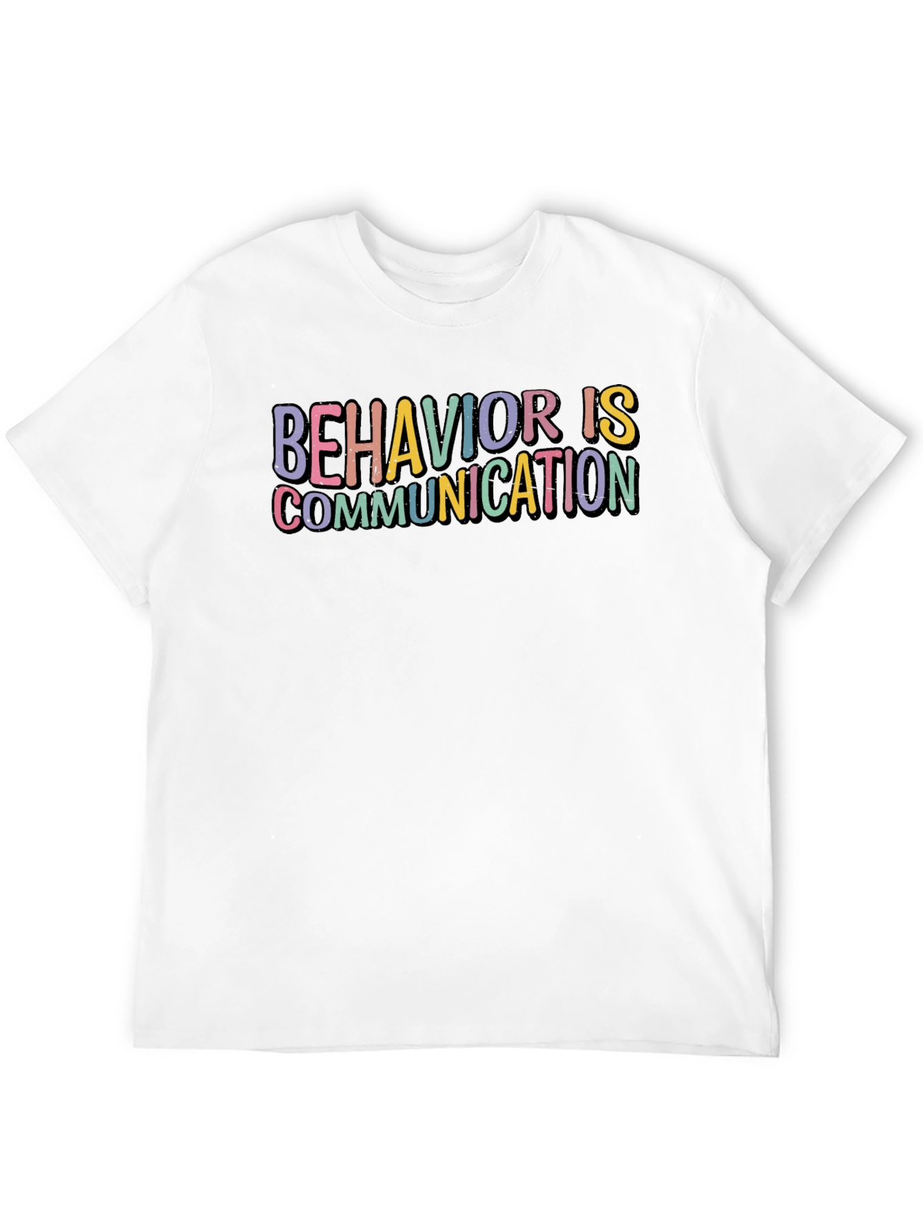 Behavior is Communication Graphic T-Shirt