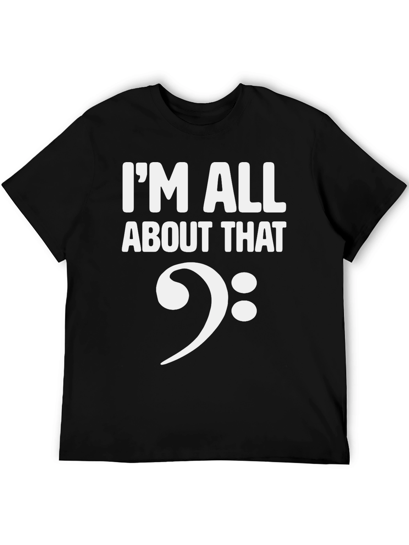 Im All About That Bass Clef T-Shirt