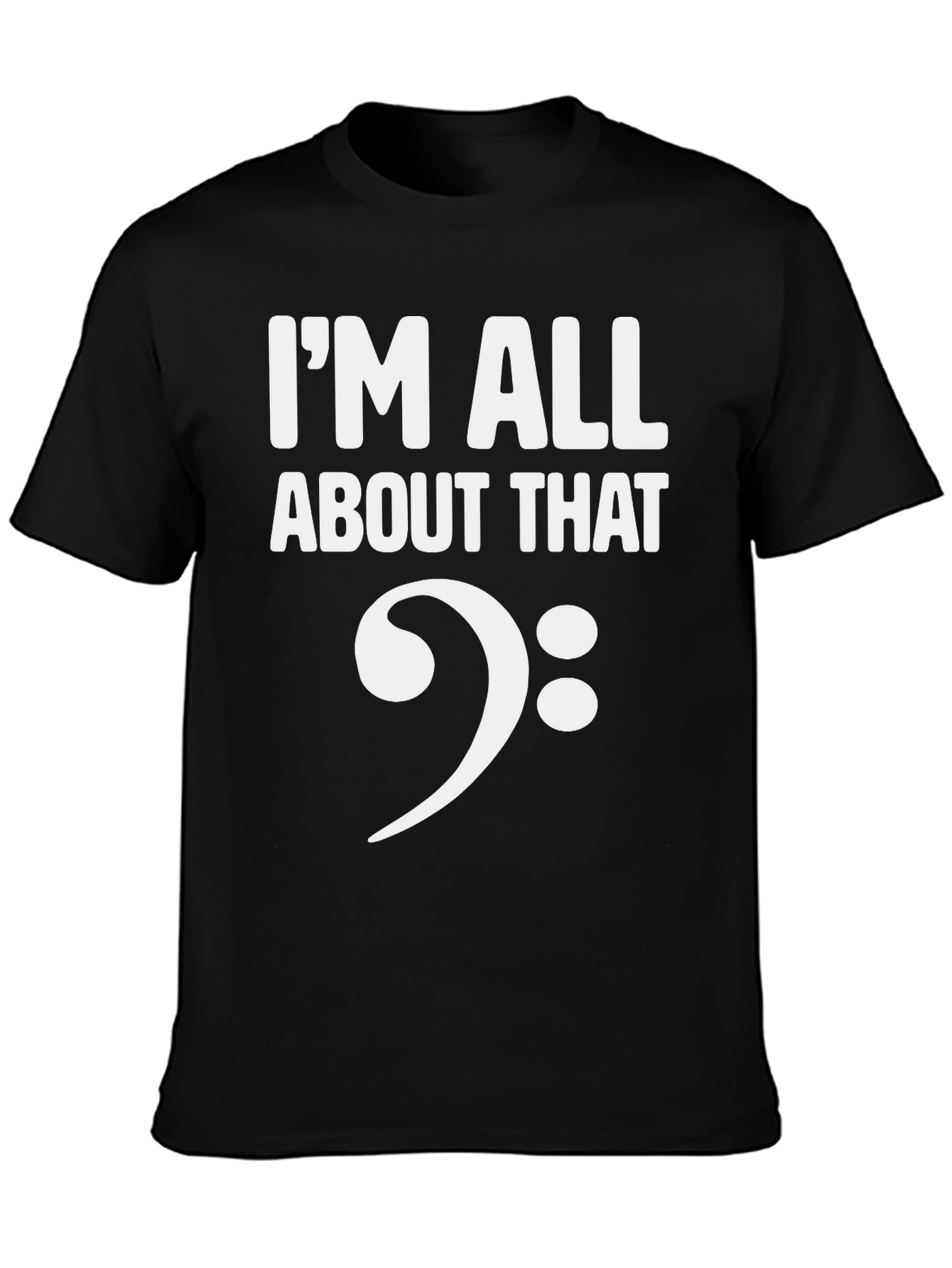 Im All About That Bass Clef T-Shirt