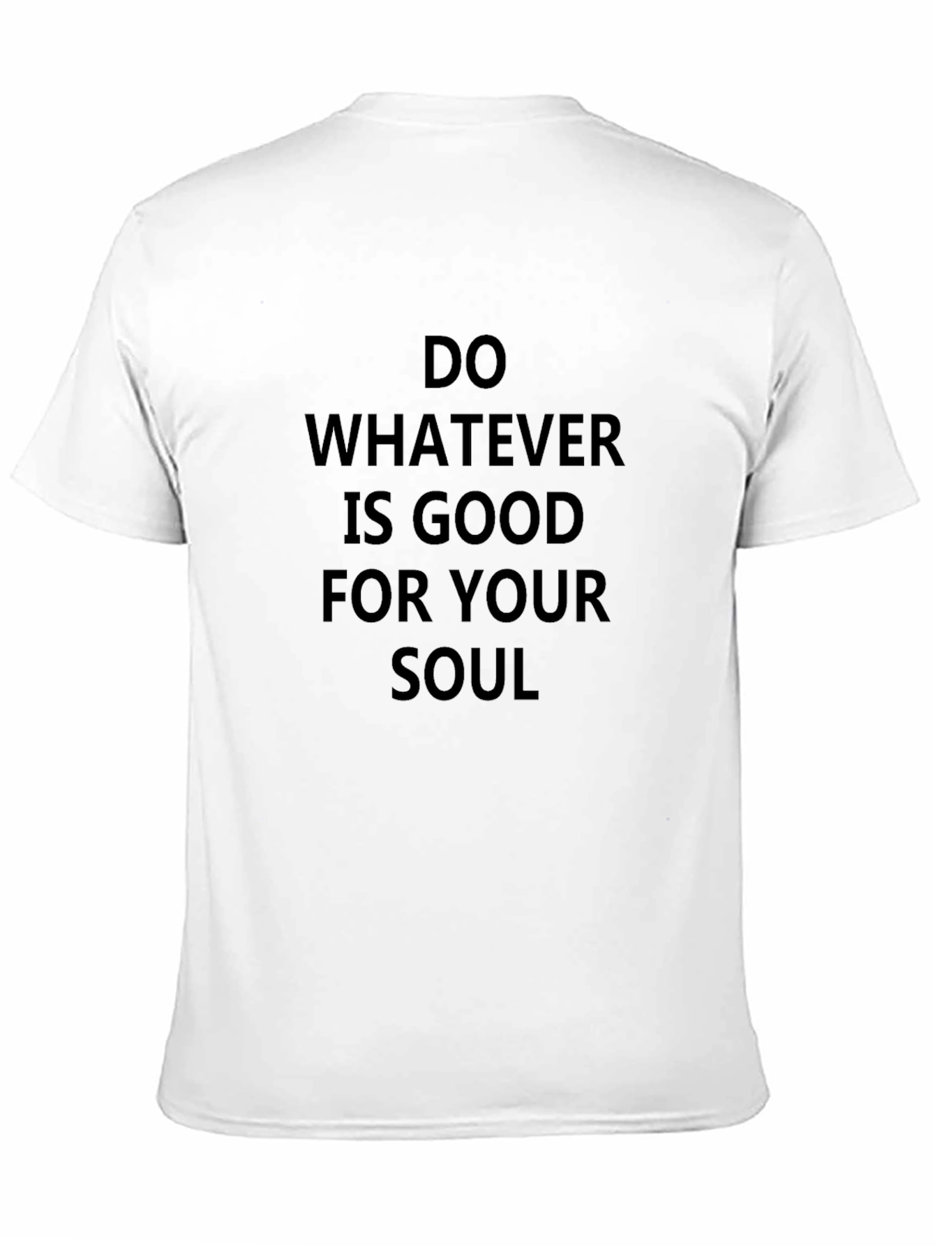 Inspirational Soul T-Shirt - Do Whatever is Good