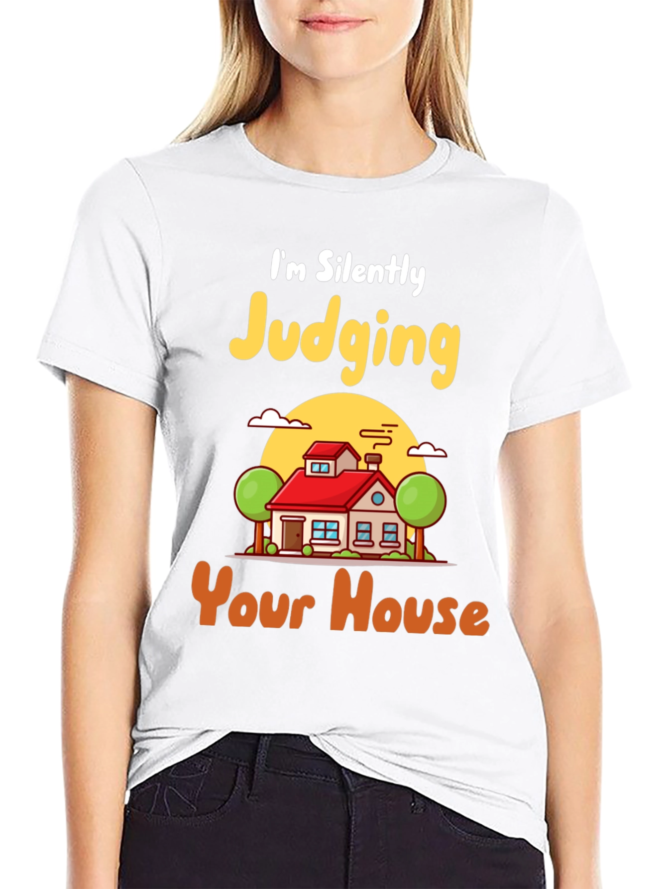 Judging Your House T-Shirt - Funny Real Estate Tee