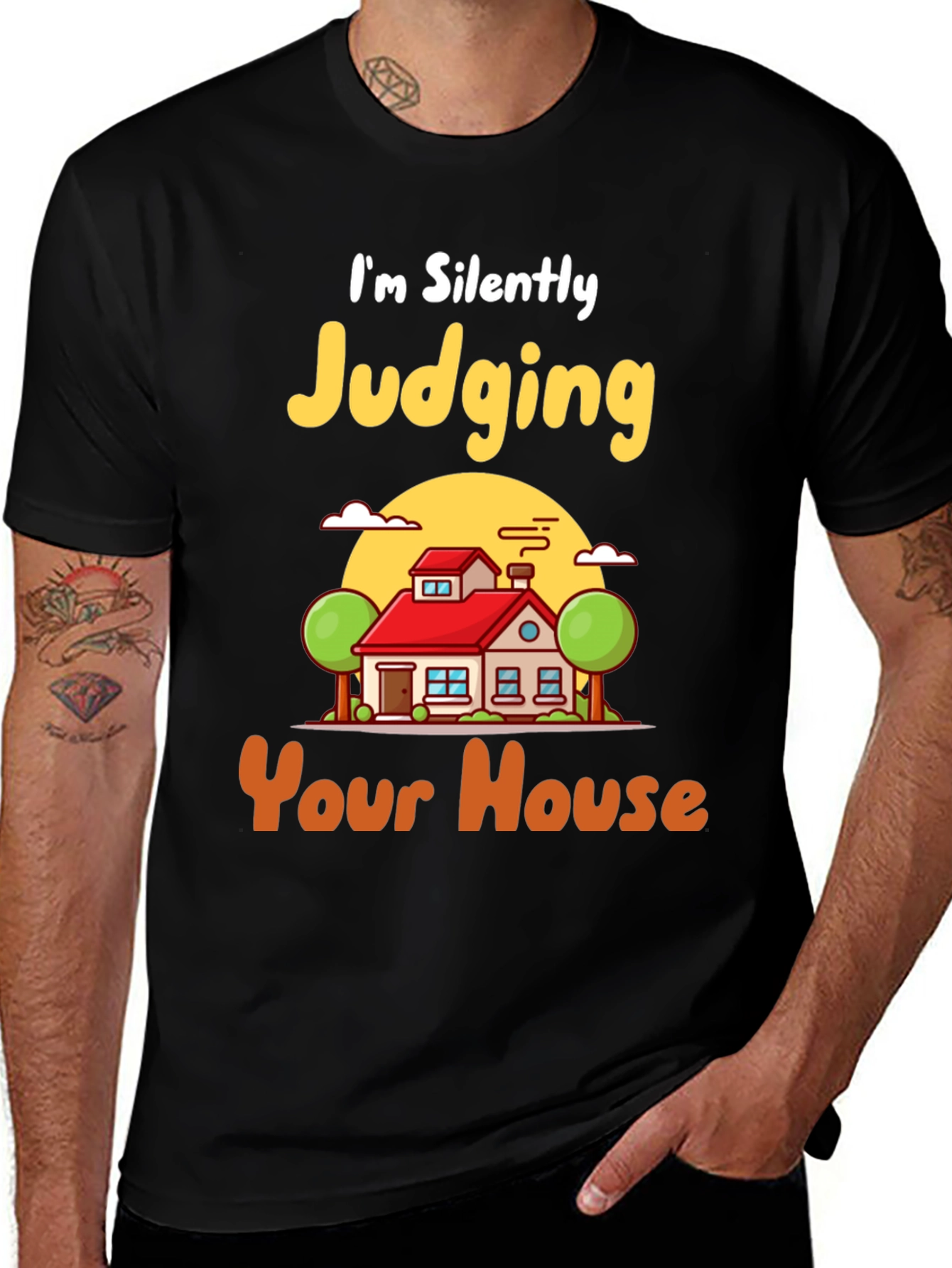 Judging Your House T-Shirt - Funny Real Estate Tee