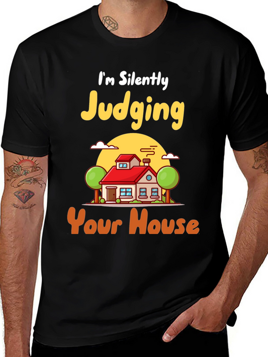 Judging Your House T-Shirt - Funny Real Estate Tee