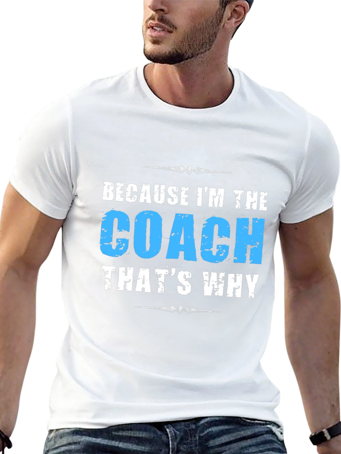 Because Im the Coach T-Shirt