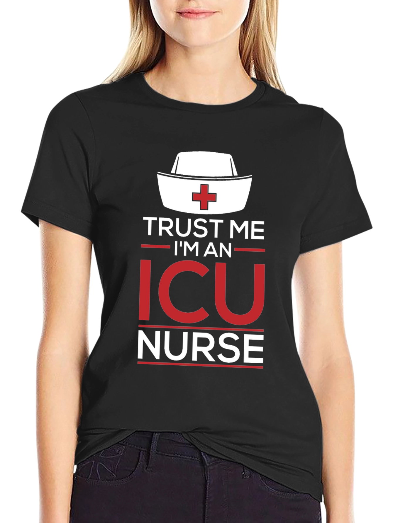 Trust Me Im an ICU Nurse T-Shirt