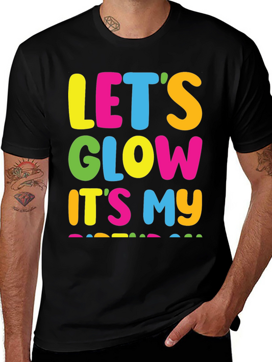 Lets Glow Its My Birthday Black T-Shirt