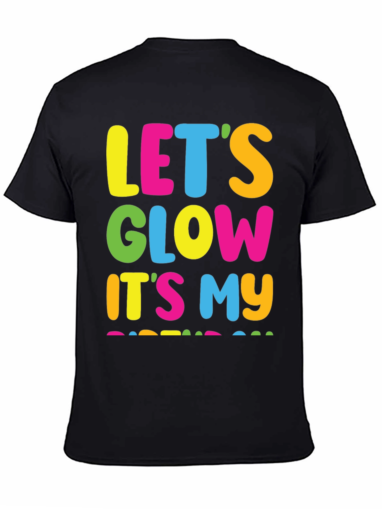 Lets Glow Its My Birthday Black T-Shirt