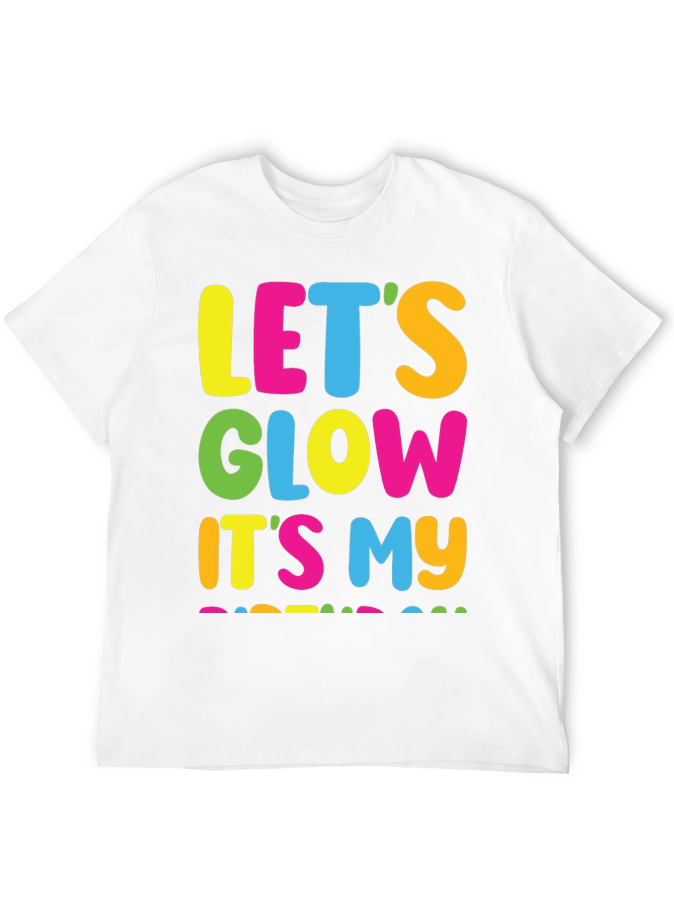 Lets Glow Its My Birthday Black T-Shirt