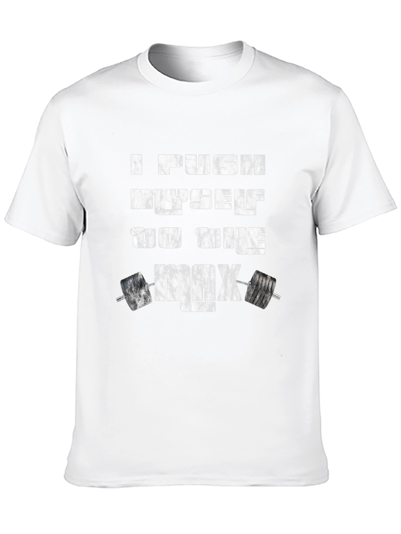 I Push Myself to the Max Fitness T-Shirt