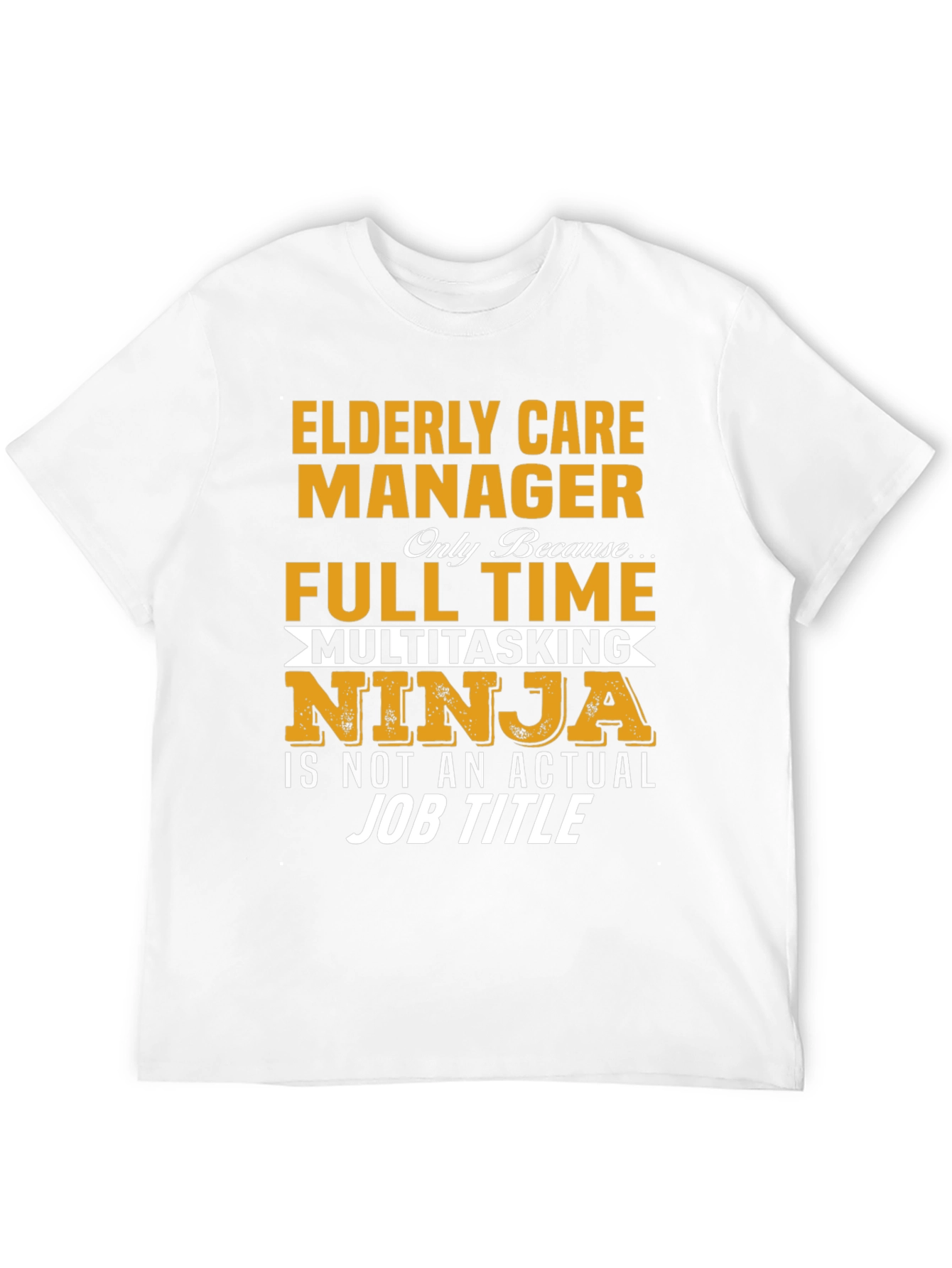Elderly Care Manager Full Time Ninja T-Shirt