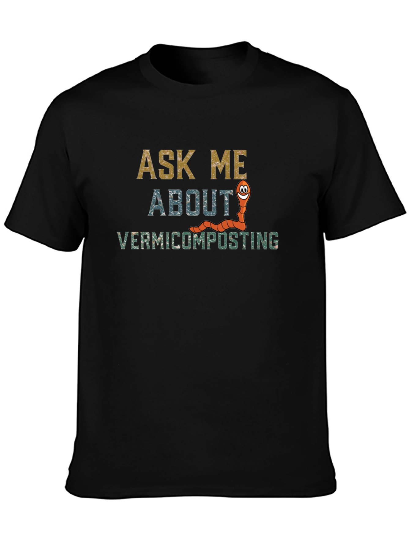 Ask Me About Vermicomposting Graphic T-Shirt