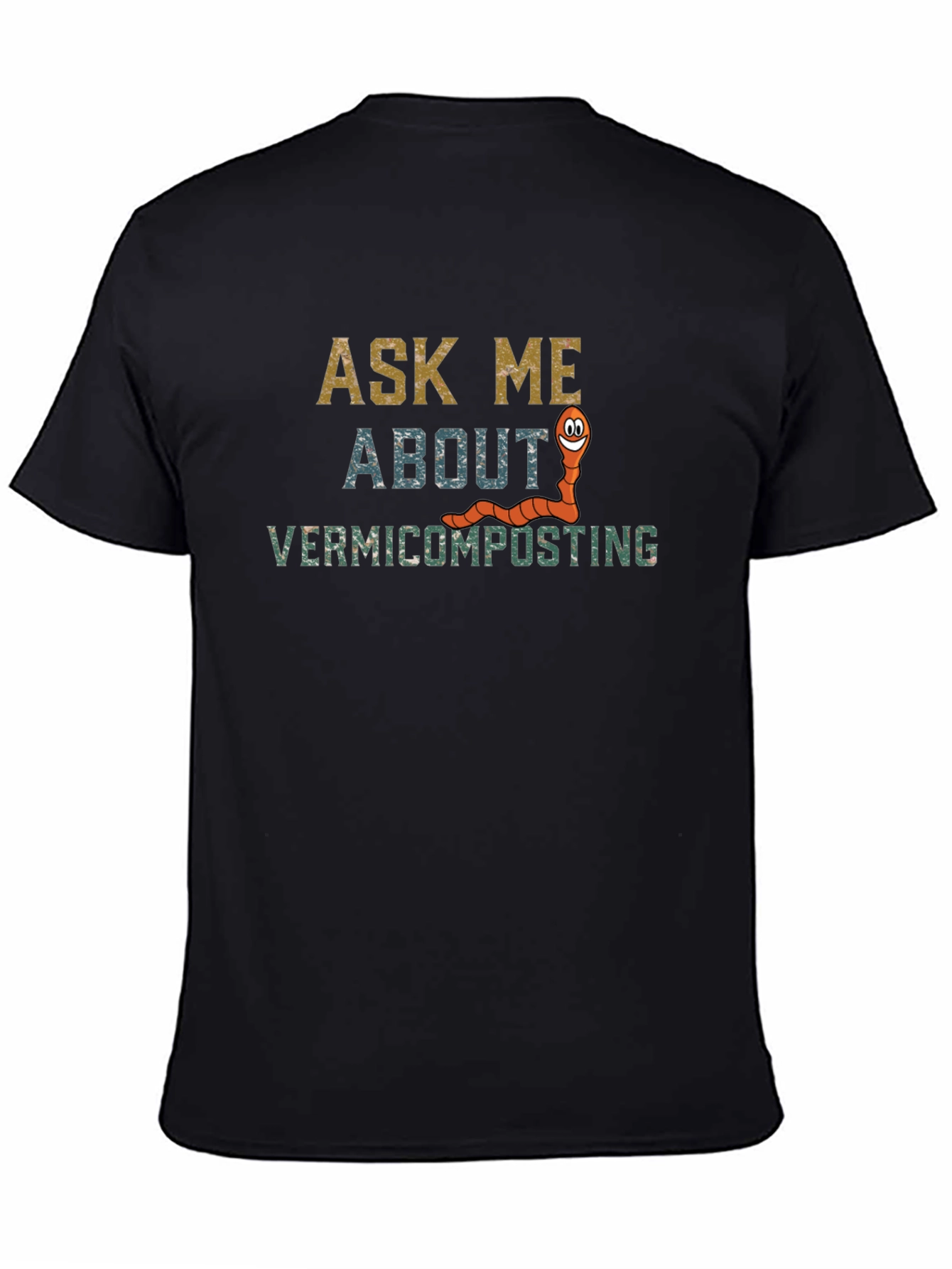 Ask Me About Vermicomposting Graphic T-Shirt